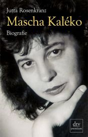 book cover of Mascha Kaléko: Biografie by Jutta Rosenkranz