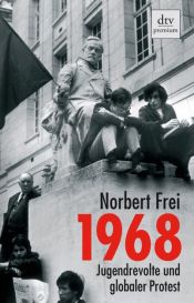 book cover of 1968 Jugendrevolte und globaler Protest by Norbert Frei