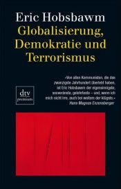 book cover of Globalisation, democracy and terrorism by E. J. Hobsbawm