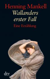 book cover of Wallanders erster Fall. 3 CDs by הנינג מנקל