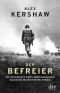 Der Befreier: Die Geschichte eines amerikanischen Soldaten im Zweiten Weltkrieg (dtv Sachbuch)