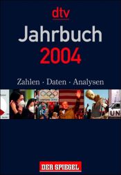 book cover of Das Jahrbuch 2004. Der Spiegel. Zahlen, Daten, Analysen. by -