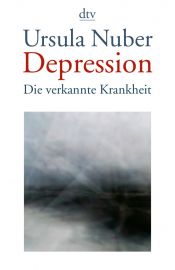 book cover of Depression. Die verkannte Krankheit. by Ursula Nuber