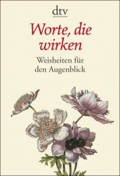 book cover of Worte, die wirken: Weisheiten für den Augenblick by Iris Seidenstricker