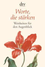 book cover of Worte, die stärken: Weisheiten für den Augenblick by Iris Seidenstricker