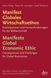 book cover of Manifest Globales Wirtschaftsethos Manifesto Global Economic Ethic: Konsequenzen und Herausforderungen für die Weltwirtschaft Consequences and Challenges for Global Businesses by ハンス・キュング|Josef Wieland|Klaus M. Leisinger