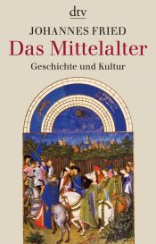 book cover of Das Mittelalter. Geschichte und Kultur by Johannes Fried