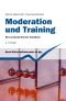 Moderation und Training. Ein praxisorientiertes Handbuch.