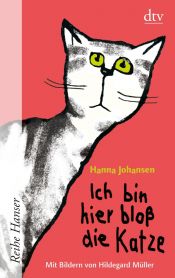 book cover of Ich bin hier bloß die Katze by Hanna Johansen