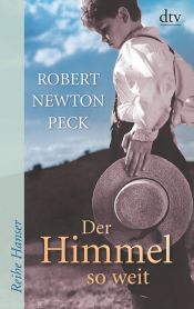 book cover of Der Himmel so weit: Eine Kindheit und Jugend in Vermont by Robert Newton Peck