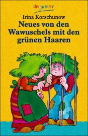 book cover of Neues von den Wawuschels mit den grünen Haaren by Irina Korschunow