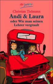 book cover of Andi & Laura oder Wie man seinen Lehrer vergrault by Christian Tielmann