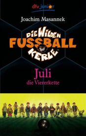 book cover of Die Wilden Fussball Kerle : Juli die Viererkette by Joachim Masannek