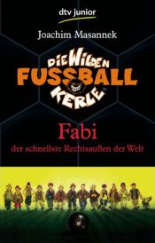 book cover of Fabi, der schnellste Rechtsaußen der Welt by Joachim Masannek