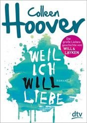 book cover of Weil ich Will liebe: Roman (dtv junior) by Colleen Hoover