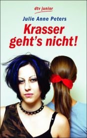 book cover of Krasser geht's nicht! by Julie Anne Peters