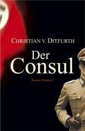 book cover of Der Consul by Christian von Ditfurth