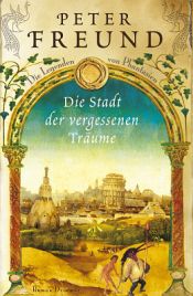 book cover of Die Stadt der vergessenen Träume by Peter Freund