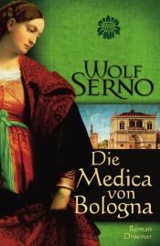 book cover of Die Medica von Bolog by Wolf Serno