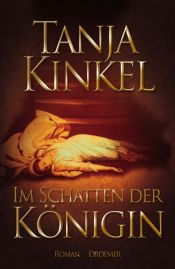 book cover of Im Schatten der Königin by Tanja Kinkel