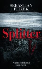 book cover of Splitter Psychothriller by Sebastian Fitzek