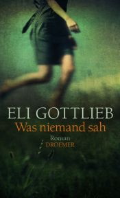 book cover of Was niemand sah by Eli Gottlieb