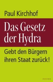 book cover of Das Gesetz der Hydra: Gebt den Bürgern ihren Staat zurück! by Paul Kirchhof