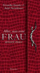 book cover of Alles was eine Frau wissen muss: Das Accessoire für alle Lebenslagen by Antje Steinhäuser