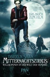 book cover of Mitternachtszirkus 1 - Willkommen in der Welt der Vampire: Das Buch zum Film by Darren Shan