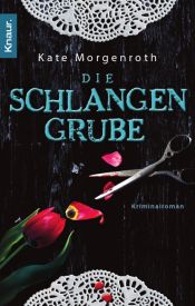 book cover of Die Schlangengrube by Kate Morgenroth