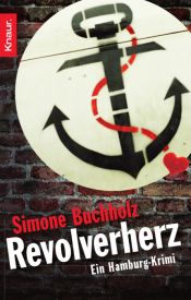 book cover of Revolverherz: Ein Hamburg-Krimi by Simone Buchholz