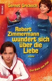 book cover of Robert Zimmermann wundert sich über die Liebe by Gernot Gricksch