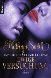 book cover of Die Schattenritter: Ewige Versuchung by Kathryn Smith