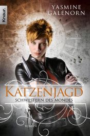 book cover of Schwestern des Mondes 8: Katzenjagd by Yasmine Galenorn