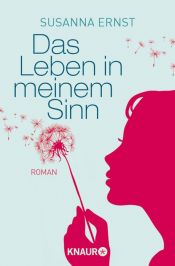 book cover of Das Leben in meinem Sinn by Susanna Ernst