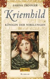 book cover of Kriemhild. Königin der Nibelungen. by Sabina Trooger