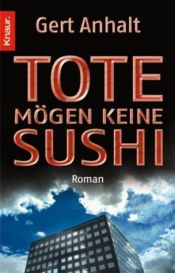 book cover of Tote mögen keine Sushi by Gert Anhalt