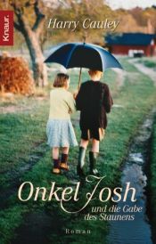 book cover of Onkel Josh und die Gabe des Staunens by Harry Cauley