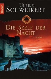 book cover of Die Seele der Nacht by Ulrike Schweikert