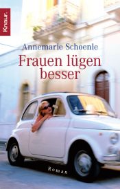 book cover of Frauen lügen besser by Annemarie Schoenle