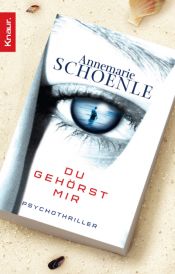 book cover of Du gehörst mir by Annemarie Schoenle