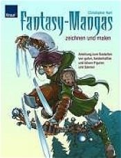 book cover of Fantasy-Mangas zeichnen und malen by Christopher Hart