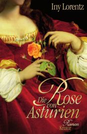 book cover of Die Rose von Asturien by Iny Lorentz