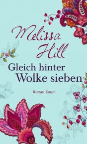 book cover of Gleich hinter Wolke sieben by Melissa Hill