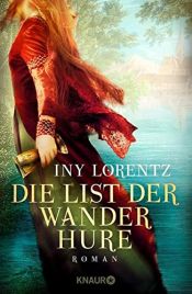 book cover of Die List der Wanderhure: Roman (Die Wanderhuren-Reihe) by Iny Lorentz