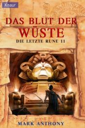 book cover of Die letzte Rune 11. Das Blut der Wüste. by Mark Anthony