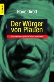book cover of Der Würger von Plauen: Und weitere spektakuläre Mordfälle by Hans Girod