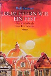 book cover of Drum feiern wir ein Fest by Rolf Krenzer
