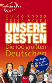 book cover of Unsere Besten Die 100 größten Deutschen by Guido Knopp