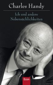 book cover of Ich und andere Nebensächlichkeiten by 查尔斯·汉迪
